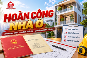 Hoàn công nhà ở: Hồ sơ, thủ tục và những điều cần lưu ý
